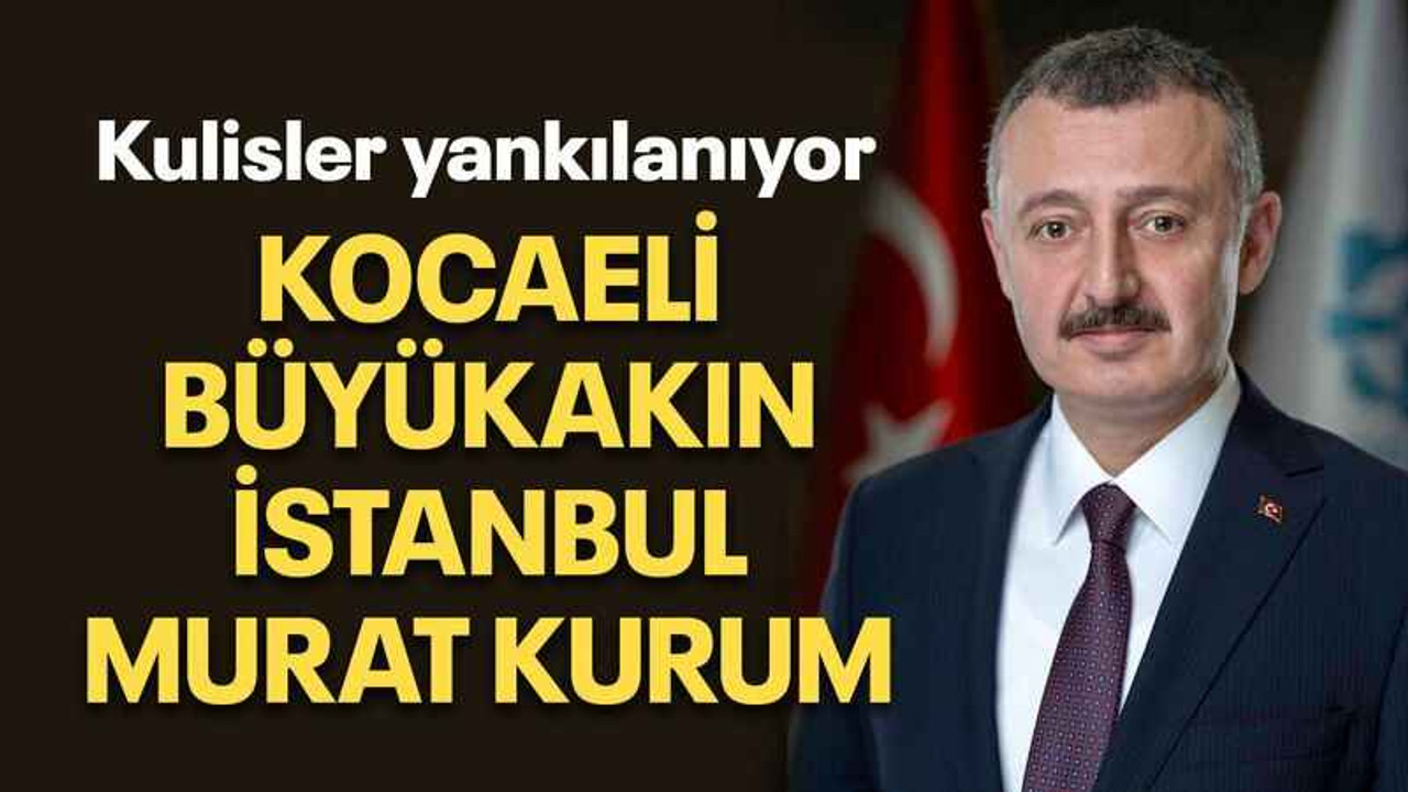 Kocaeli, Büyükakın İstanbul, Murat Kurum